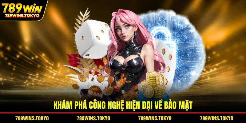 Khám phá công nghệ hiện đại về bảo mật