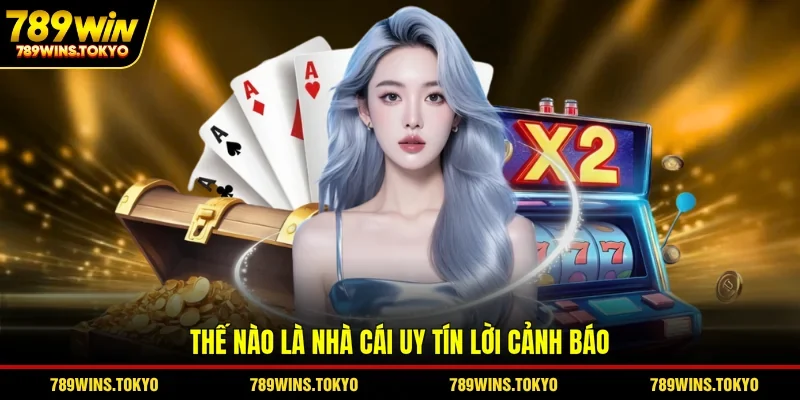 Thế nào là nhà cái uy tín lời cảnh báo